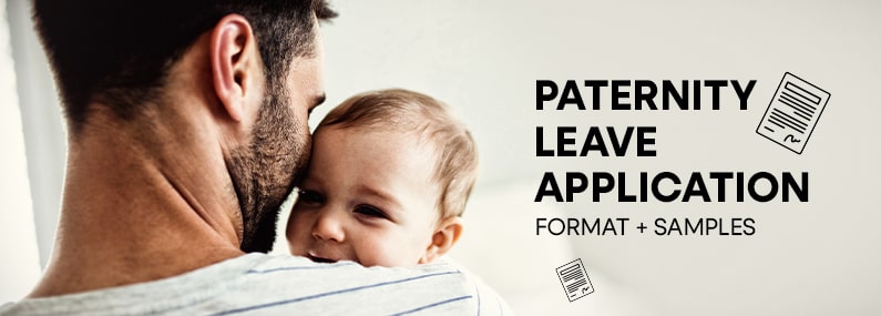 Paternity Leave Application | Writing Guide, Format & Samples