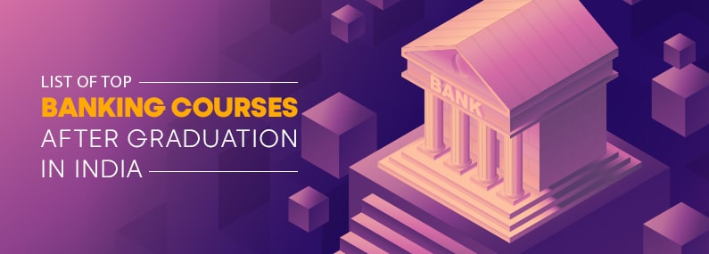Best Banking Courses After Graduation in India - 2023